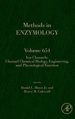 Ion Channels: Channel Chemical Biology, Engineering, and Physiological Function: Volume 654