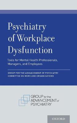 Psychiatry of Workplace Dysfunction