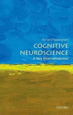 Cognitive Neuroscience: A Very Short Introduction