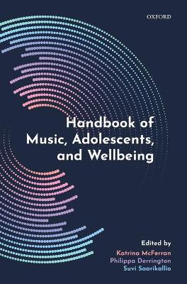 Handbook of Music, Adolescents, and Wellbeing