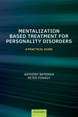 Mentalization-Based Treatment for Personality Disorders