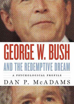 George W. Bush and the Redemptive Dream