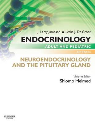 Endocrinology Adult and Pediatric: Neuroendocrinology and The Pituitary Gland