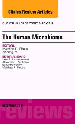 The Human Microbiome, An Issue of Clinics in Laboratory Medicine: Volume 34-4