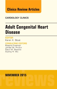Adult Congenital Heart Disease, An Issue of Cardiology Clinics: Volume 33-4