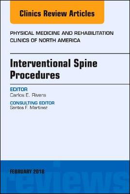 Interventional Spine Procedures, An Issue of Physical Medicine and Rehabilitation Clinics of North America: Volume 29-1