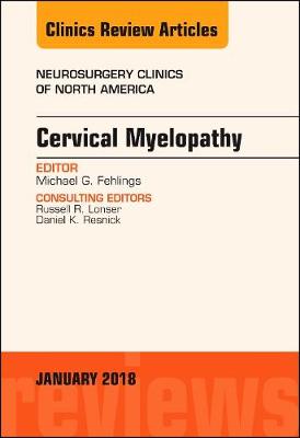 Cervical Myelopathy, An Issue of Neurosurgery Clinics of North America: Volume 29-1