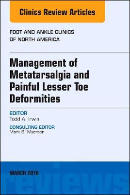 Management of Metatarsalgia and Painful Lesser Toe Deformities , An issue of Foot and Ankle Clinics of North America: Volume 23-1