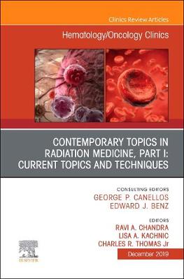 Contemporary Topics in Radiation Medicine, Part I: Current Issues and Techniques: Volume 33-6