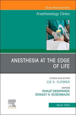 Anesthesia at the Edge of Life,An Issue of Anesthesiology Clinics: Volume 38-1