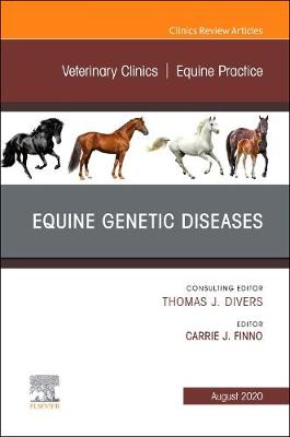 Equine Genetic Diseases, An Issue of Veterinary Clinics of North America: Equine Practice: Volume 36-2