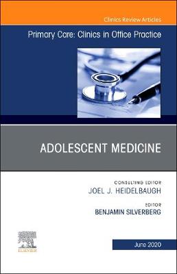 Adolescent Medicine,An Issue of Primary Care: Clinics in Office Practice: Volume 47-2