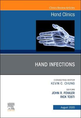 Hand Infections, An Issue of Hand Clinics: Volume 36-3