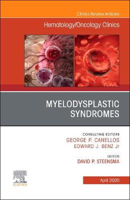 Myelodysplastic Syndromes An Issue of Hematology/Oncology Clinics of North America: Volume 34-2