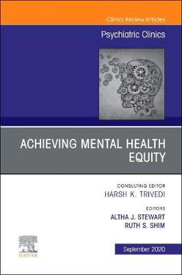 Achieving Mental Health Equity, An Issue of Psychiatric Clinics of North America: Volume 43-3