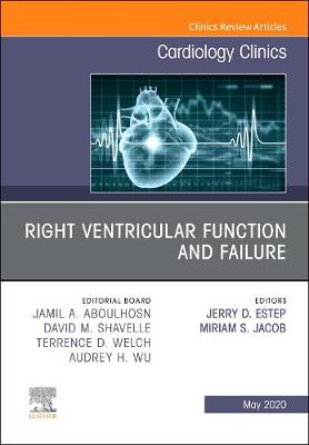 Right Ventricular Function and Failure, An Issue of Cardiology Clinics: Volume 38-2