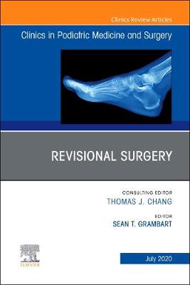 Revisional Surgery, An Issue of Clinics in Podiatric Medicine and Surgery: Volume 37-3