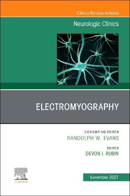 Electromyography, An Issue of Neurologic Clinics: Volume 39-4