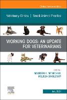 Working Dogs: An Update for Veterinarians, An Issue of Veterinary Clinics of North America: Small Animal Practice: Volume 51-4