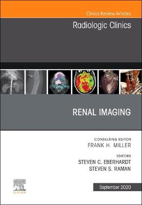 Renal Imaging, An Issue of Radiologic Clinics of North America: Volume 58-5