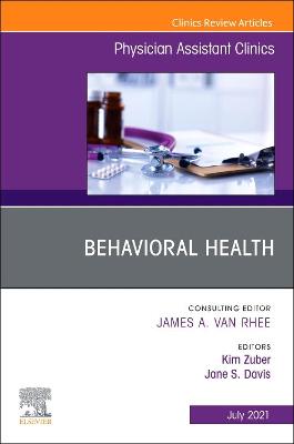 Behavioral Health, An Issue of Physician Assistant Clinics: Volume 6-3
