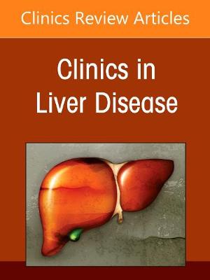 Complications of Cirrhosis, An Issue of Clinics in Liver Disease: Volume 25-2