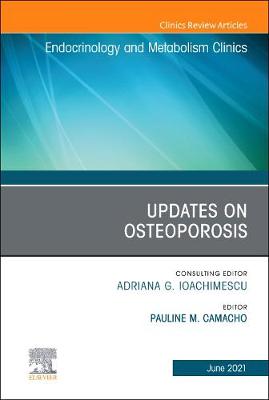 Updates on Osteoporosis, An Issue of Endocrinology and Metabolism Clinics of North America: Volume 50-2