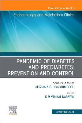 Pandemic of Diabetes and Prediabetes: Prevention and Control, An Issue of Endocrinology and Metabolism Clinics of North America: Volume 50-3