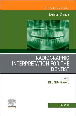 Radiographic Interpretation for the Dentist, An Issue of Dental Clinics of North America: Volume 65-3