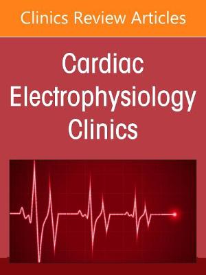 Risk Factors in Atrial Fibrillation: Appraisal of AF Risk Stratification, An Issue of Cardiac Electrophysiology Clinics: Volume 13-1