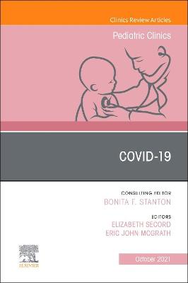 Covid-19, An Issue of Pediatric Clinics of North America: Volume 68-5