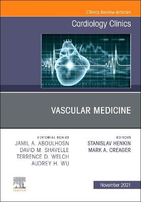 Vascular Medicine, An Issue of Cardiology Clinics: Volume 39-4