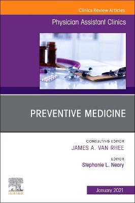Preventive Medicine, An Issue of Physician Assistant Clinics: Volume 7-1
