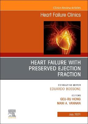Heart Failure with Preserved Ejection Fraction, An Issue of Heart Failure Clinics: Volume 17-3
