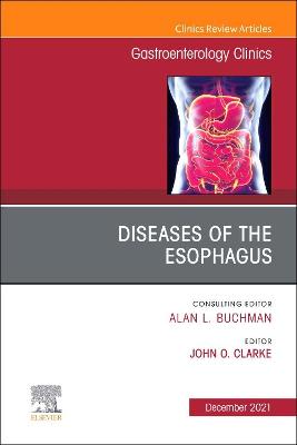 Diseases of the Esophagus, An Issue of Gastroenterology Clinics of North America: Volume 50-4