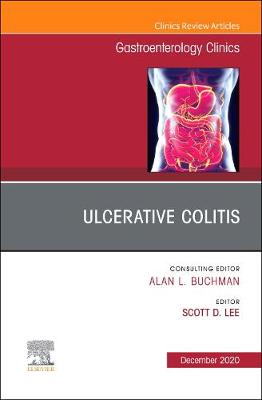 Ulcerative Colitis, An Issue of Gastroenterology Clinics of North America: Volume 49-4