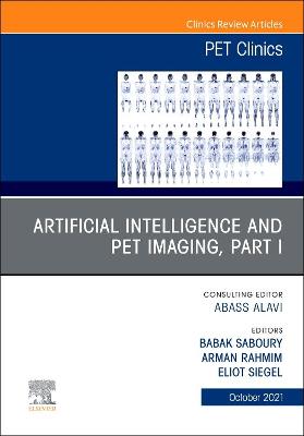 Artificial Intelligence and PET Imaging, Part 1, An Issue of PET Clinics: Volume 16-4