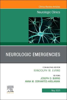 Neurologic Emergencies, An Issue of Neurologic Clinics: Volume 39-2