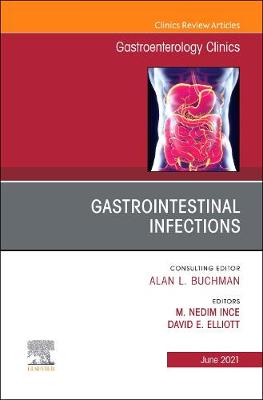 Gastrointestinal Infections, An Issue of Gastroenterology Clinics of North America: Volume 50-2