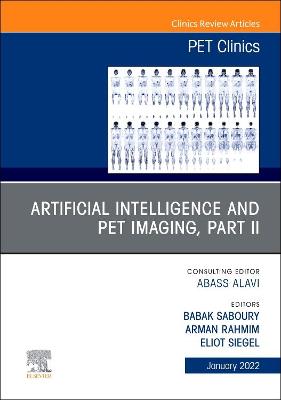 Artificial Intelligence and PET Imaging, Part 2, An Issue of PET Clinics: Volume 17-1