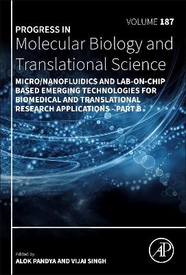 Micro/Nanofluidics and Lab-on-Chip Based Emerging Technologies for Biomedical and Translational Research Applications - Part B: Volume 187