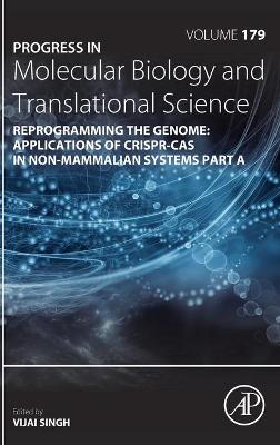 Reprogramming the Genome: Applications of CRISPR-Cas in non-mammalian systems part A: Volume 179