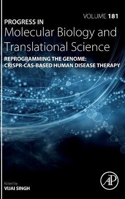 Reprogramming the Genome: CRISPR-Cas-based Human Disease Therapy: Volume 181