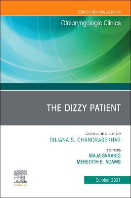 The Dizzy Patient, An Issue of Otolaryngologic Clinics of North America: Volume 54-5