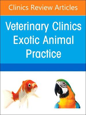 Sedation and Anesthesia of Zoological Companion Animals, An Issue of Veterinary Clinics of North America: Exotic Animal Practice: Volume 25-1