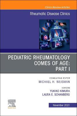 Pediatric Rheumatology Comes of Age: Part I, An Issue of Rheumatic Disease Clinics of North America: Volume 47-4