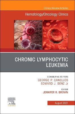 Chronic Lymphocytic Leukemia, An Issue of Hematology/Oncology Clinics of North America: Volume 35-4