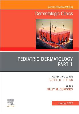 Pediatric Dermatology, An Issue of Dermatologic Clinics: Volume 40-1