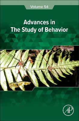 Advances in the Study of Behavior: Volume 54