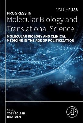 Molecular Biology and Clinical Medicine in the Age of Politicization: Volume 188
